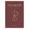 HOW TO MAKE COFFEE