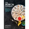 THE ROW 34 COOKBOOK: STORIES AND RECIPES FROM A NEIGHBORHOOD OYSTER BAR